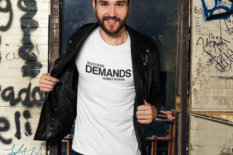 Why the “Success Demands Lonely Roads T-Shirt” Is the Tee That Speaks to Determination
