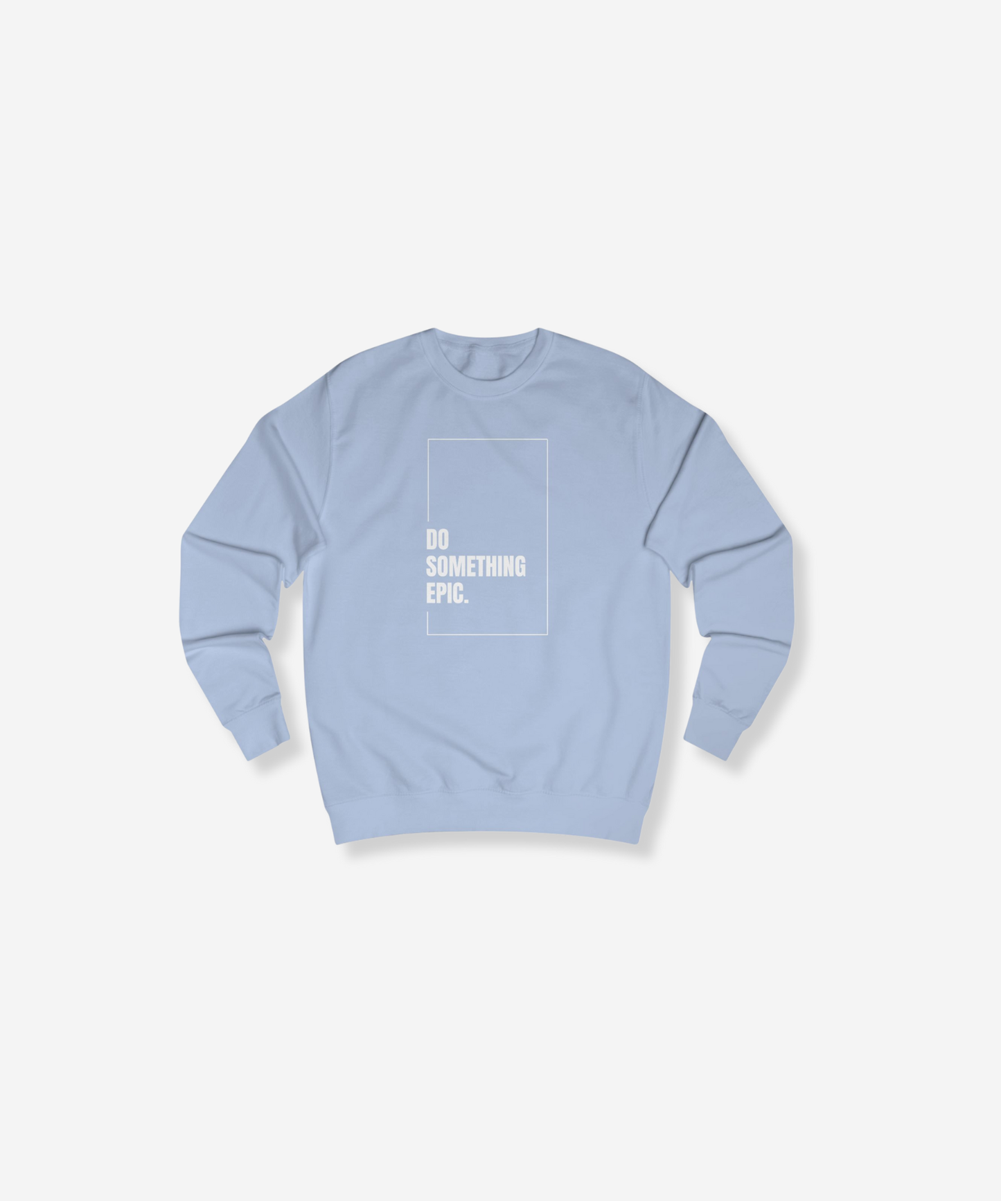 Create Something Epic Sweatshirt