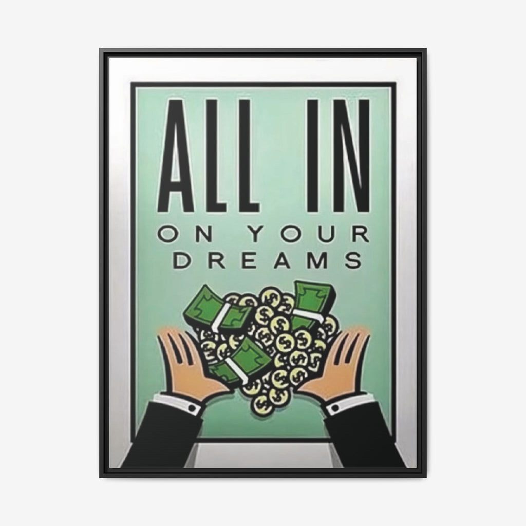ALL IN ON YOUR DREAMS