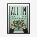 ALL IN ON YOUR DREAMS